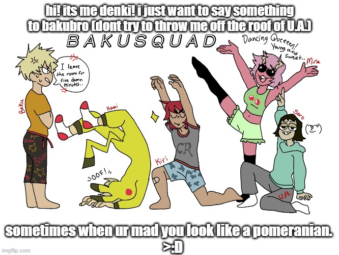 i just wanted to say this to bakubro Imgflip