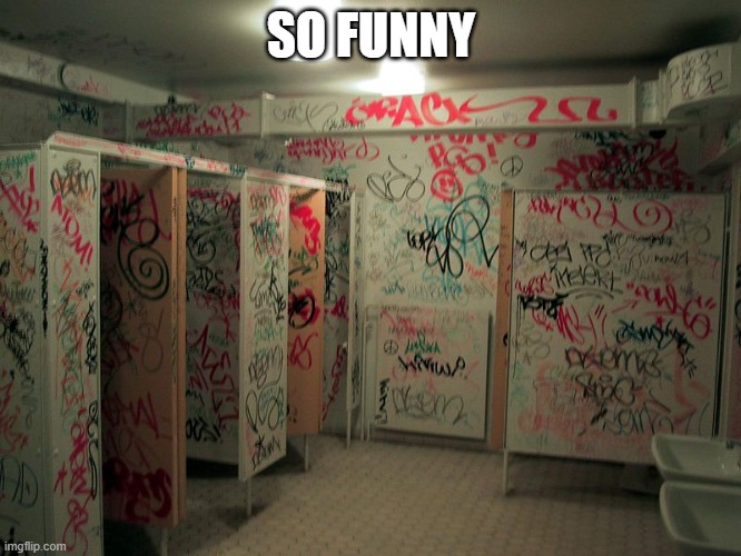 Image tagged in vandalism,graffiti,bathroom,oh wow are you actually