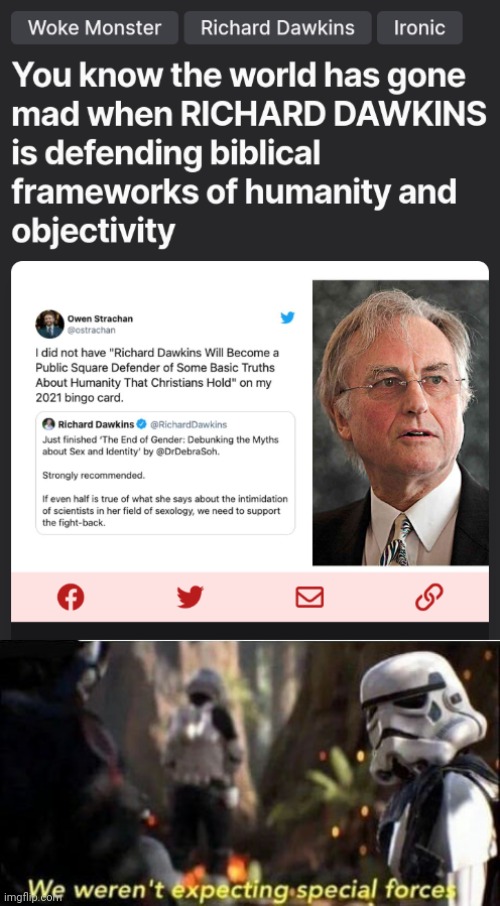 Image tagged in we weren't expecting special forces,richard dawkins
