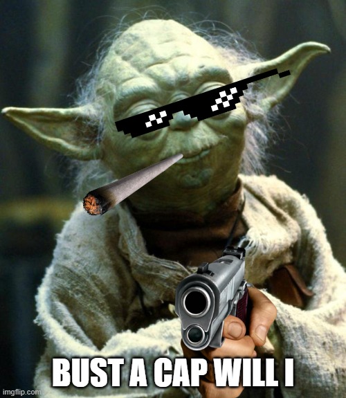 Star Wars Yoda Meme Imgflip
