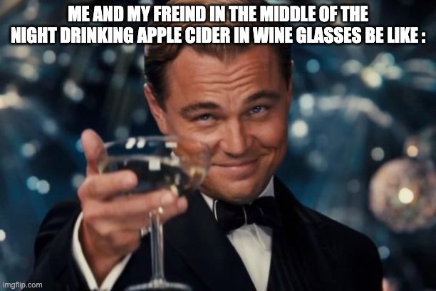 Leonardo Dicaprio Cheers Meme Imgflip