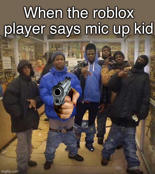Roblox gangsters Imgflip