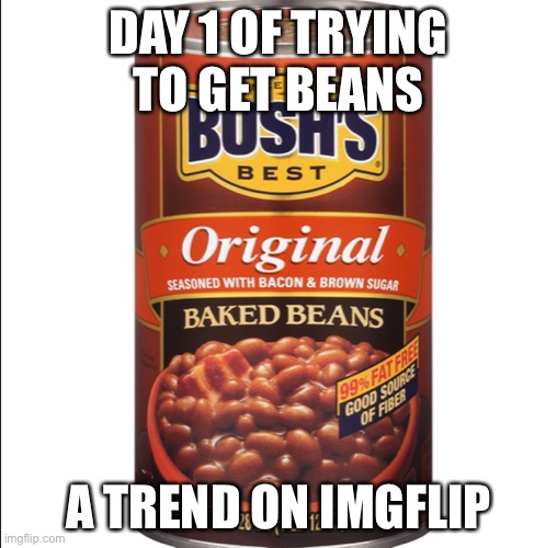 Image tagged in beans Imgflip