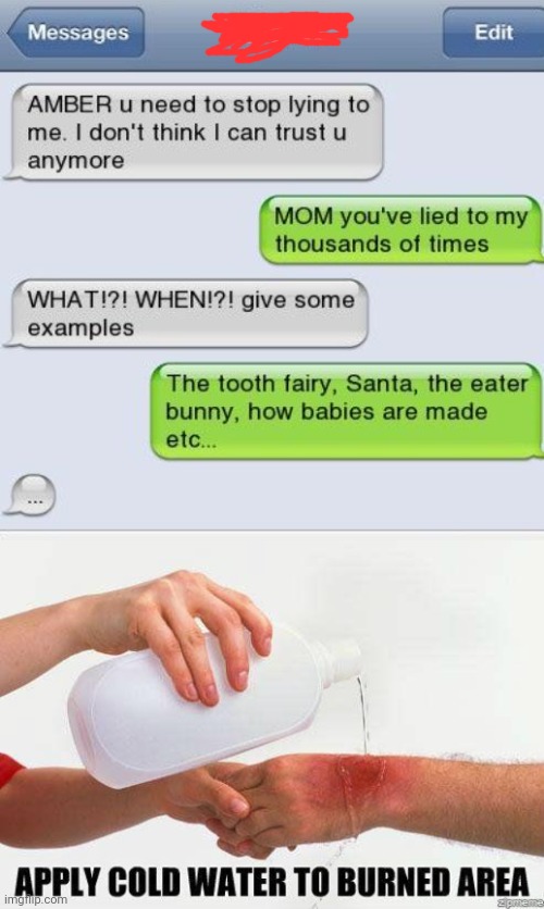 Image tagged in apply cold water to burned area Imgflip