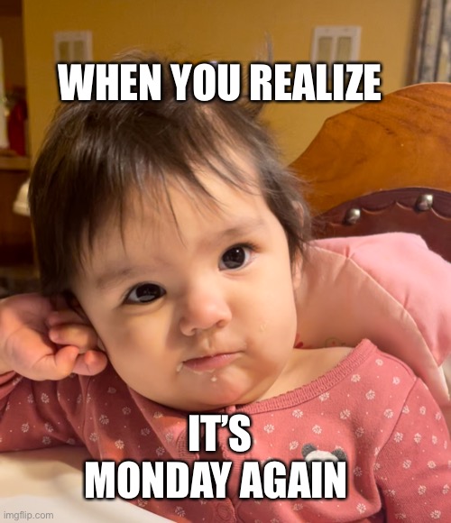 Monday again Imgflip
