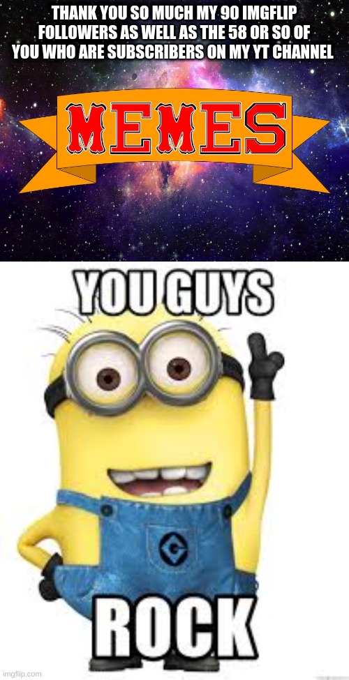 Thank you all! You guys rock! Imgflip