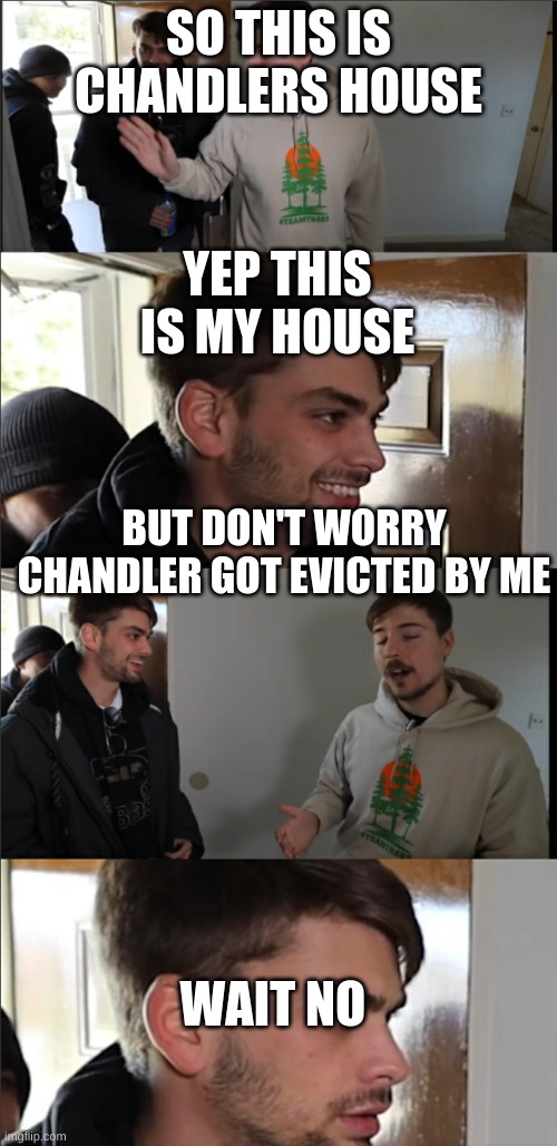 Chandlers house Imgflip