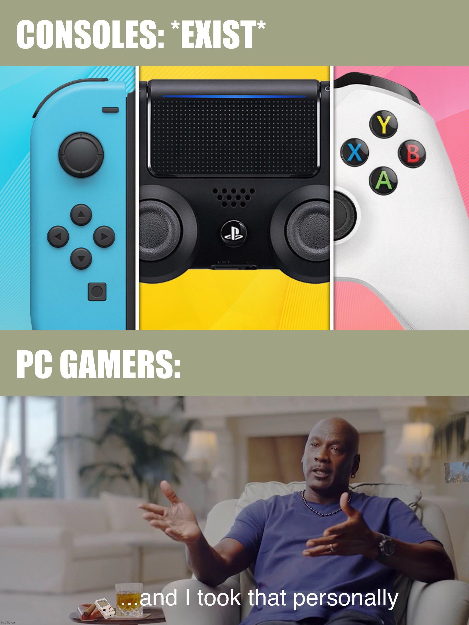 Image tagged in and i took that personally,gamers,gaming,memes,true