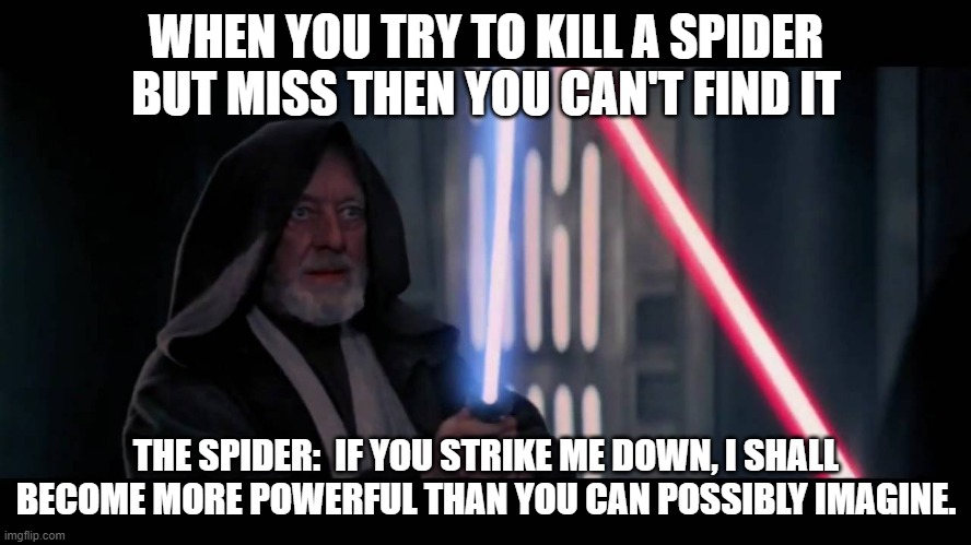 Obi Wan - If You Strike Me Down...i Will Become More Powerful Th - Imgflip Obi Wan - If You Strike Me Down...i Will Become More Powerful Th - Imgflip