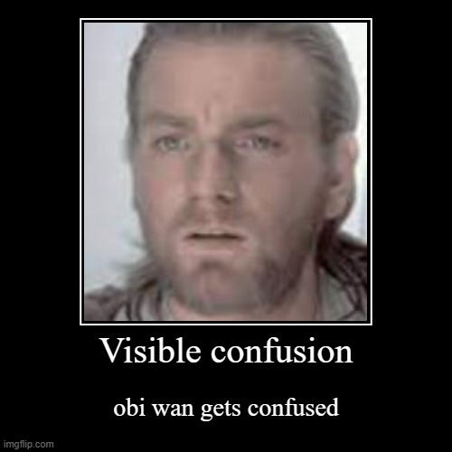 visible confusion Imgflip