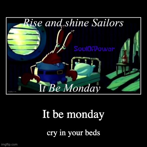 It be monday Imgflip