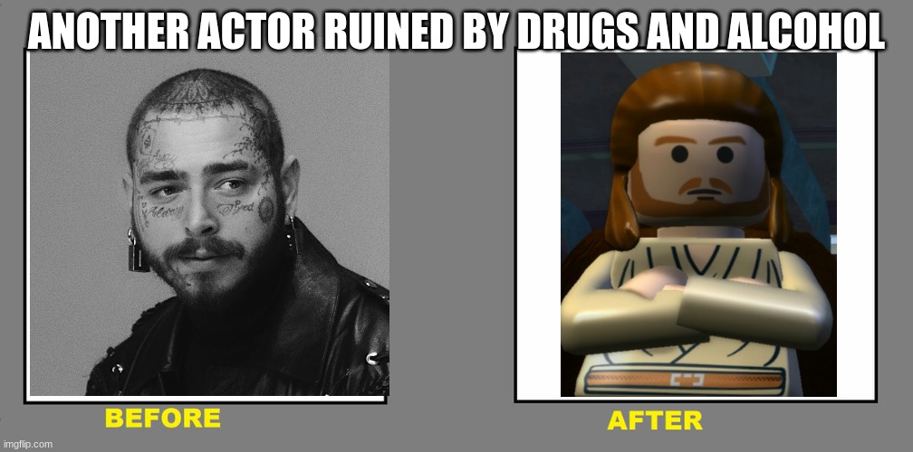 Actually, he might be better after, just saying... Imgflip