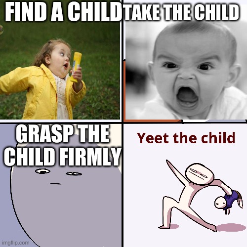 Yeet the child Imgflip