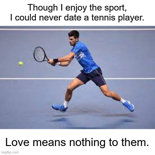 a tennis player. Imgflip