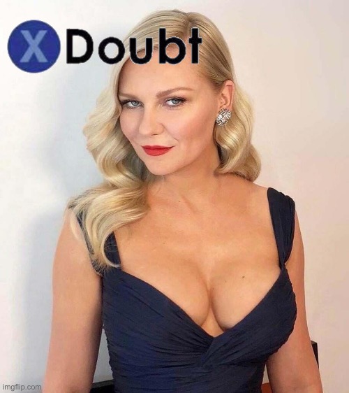 X doubt Kirsten Dunst Blank Template Imgflip