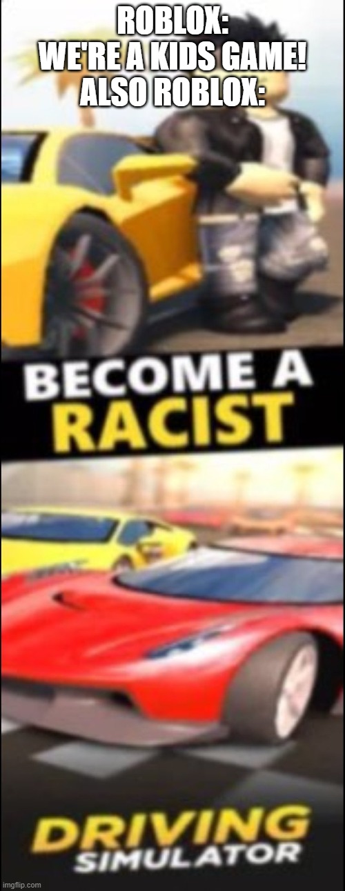 Roblox Become a racist : DustMaster345 reddit