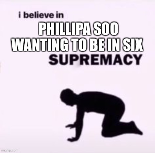I believe in supremacy Imgflip