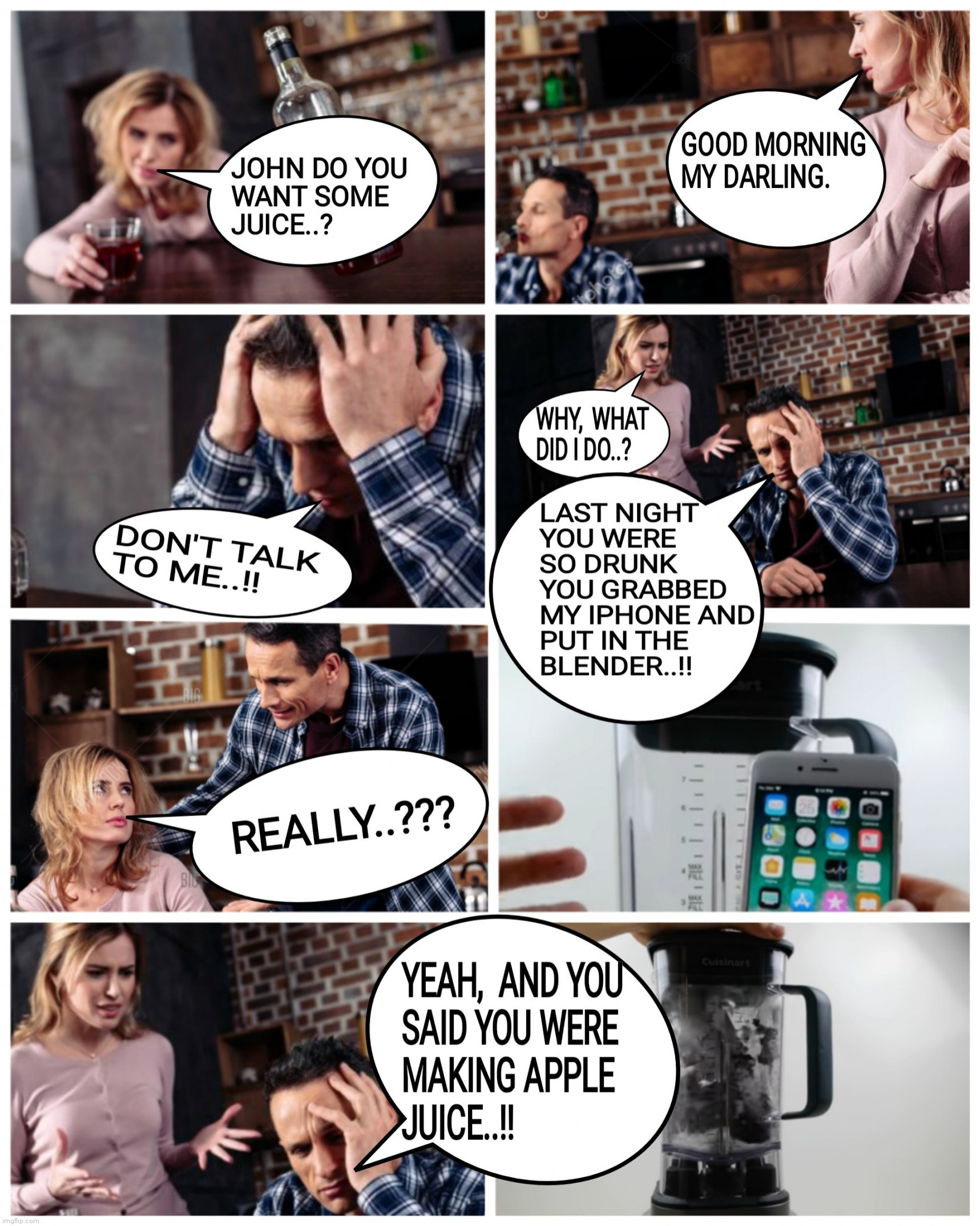 JOHN DO YOU WANT SOME JUICE..?? Imgflip