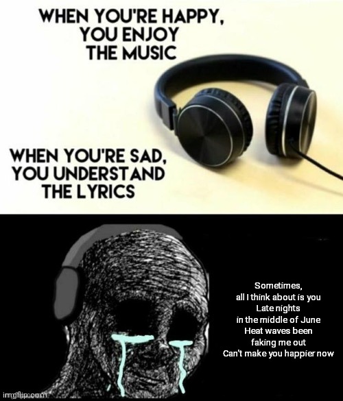 When your sad you understand the lyrics Imgflip
