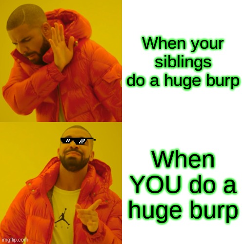 When You Do A Huge Burp Imgflip