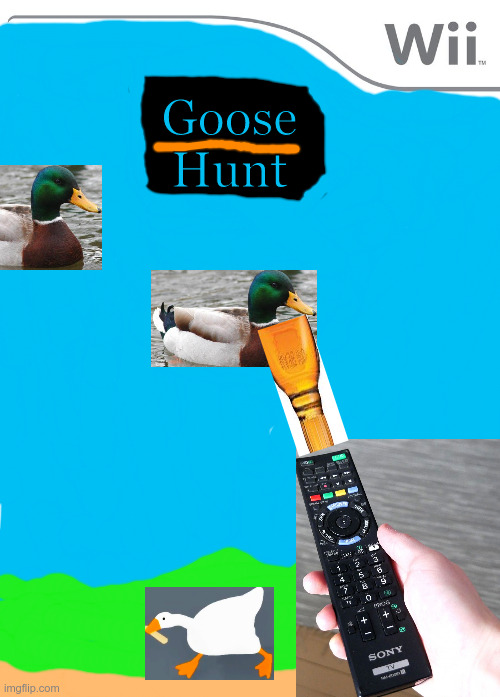 Goose Hunt Imgflip