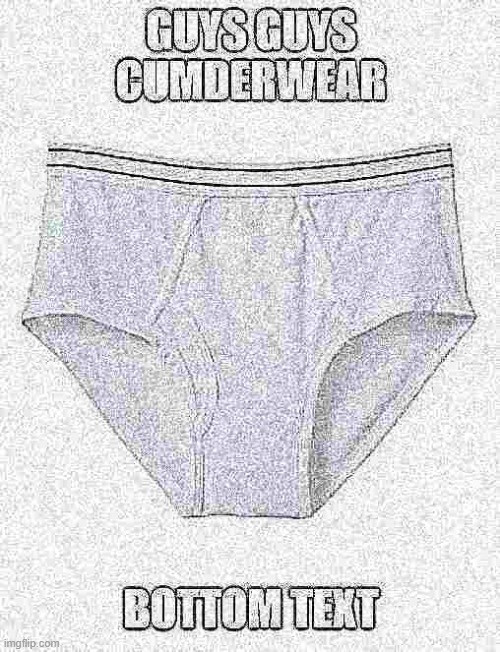 underwear Memes & GIFs Imgflip