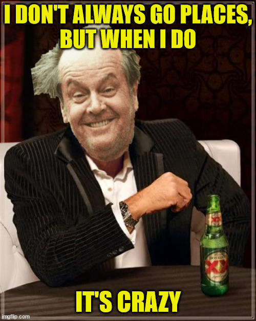The Most Interesting Man In The World Imgflip