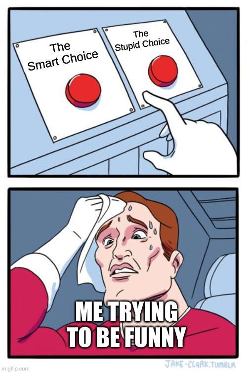 That's a hard one... Imgflip