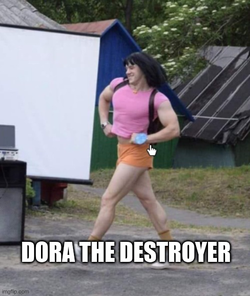 dora when shes gettin ripped tonight Imgflip