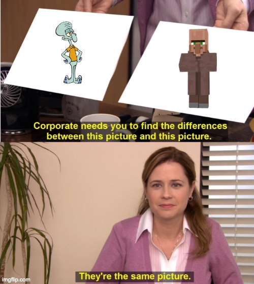 They're The Same Picture Meme Imgflip