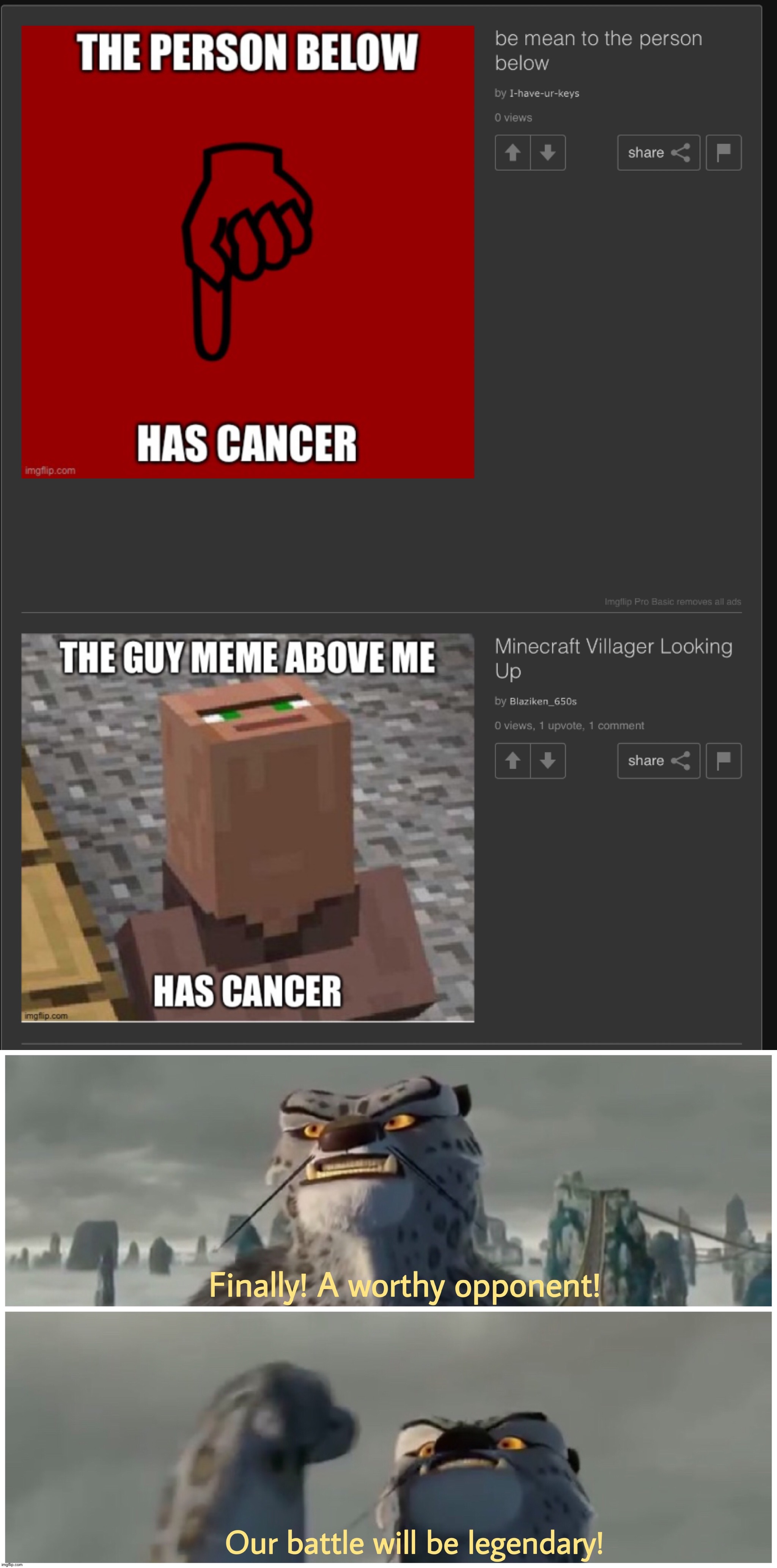 Image tagged in finally a worthy opponent our battle will be legendary