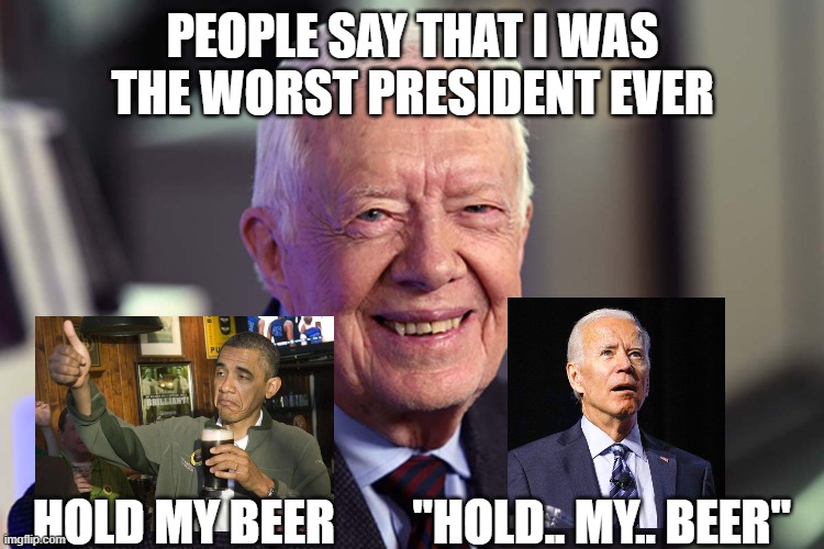 Worst presidents and beer Imgflip