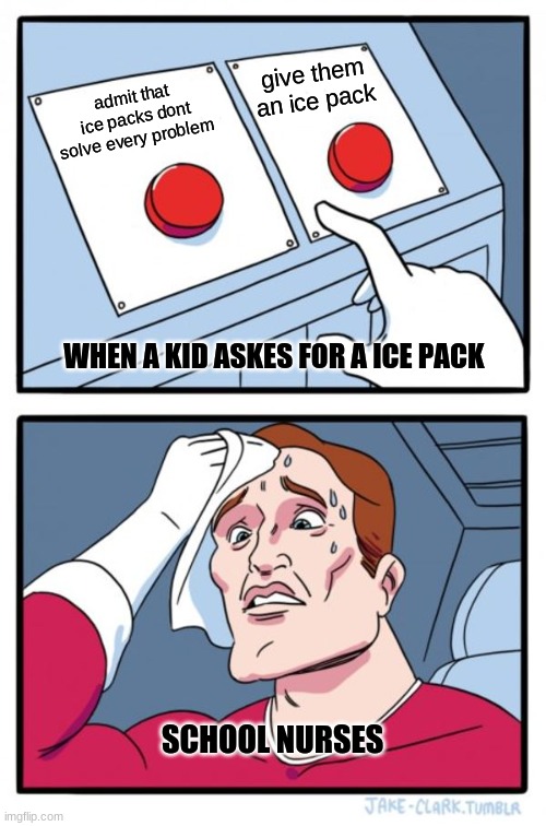 School nurses be like Imgflip