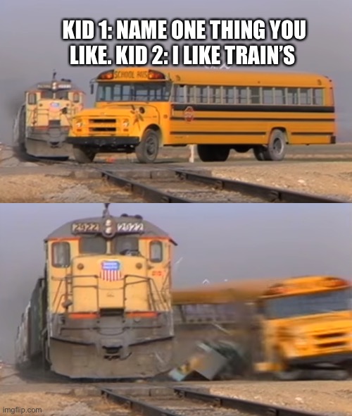 I like trains Imgflip