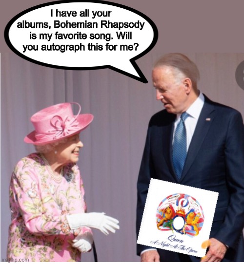 Joe visits Queen Imgflip