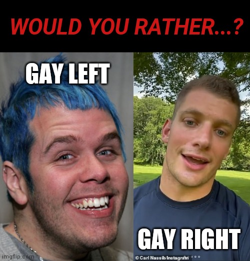 Which side has the better gay? Imgflip