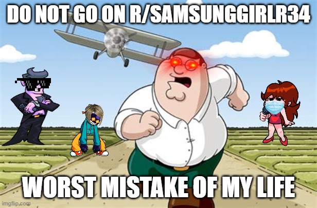 Worst mistake of my life Imgflip