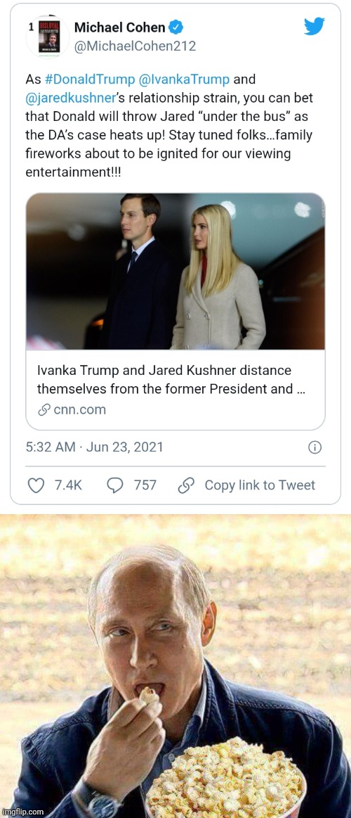 Image tagged in putin popcorn,jared kushner,ivanka trump,trump about to lose it Imgflip