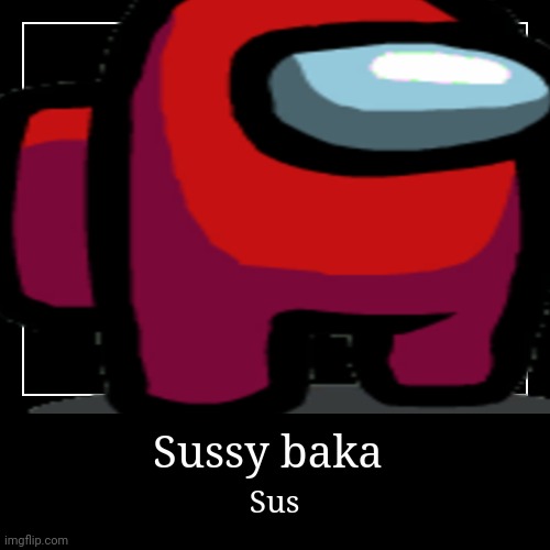 That sussy baka Imgflip
