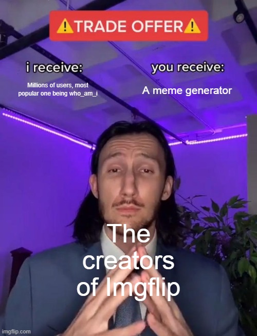 Imgflip is the best meme generator, change my mind. Imgflip