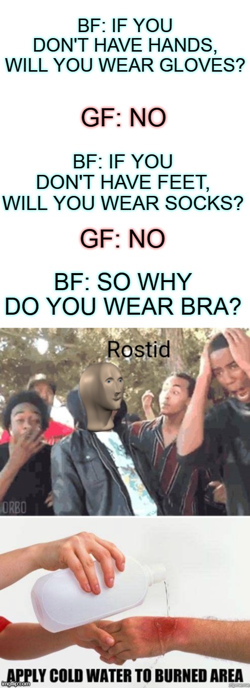 Image tagged in roast,meme man rostid,apply cold water to burned area Imgflip