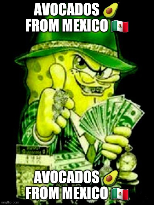 Avocados ?From Mexico ?? Imgflip