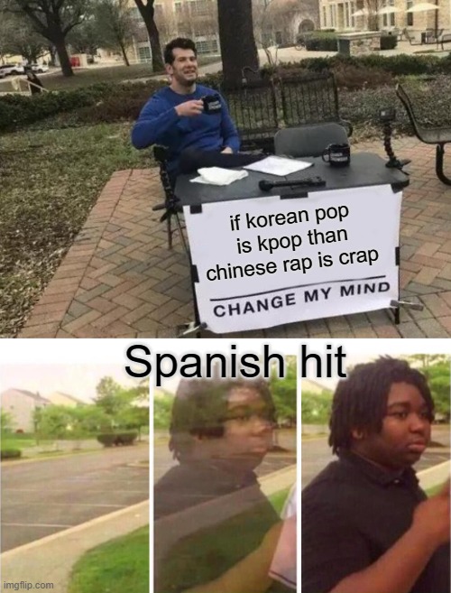 Image tagged in memes,change my mind Imgflip