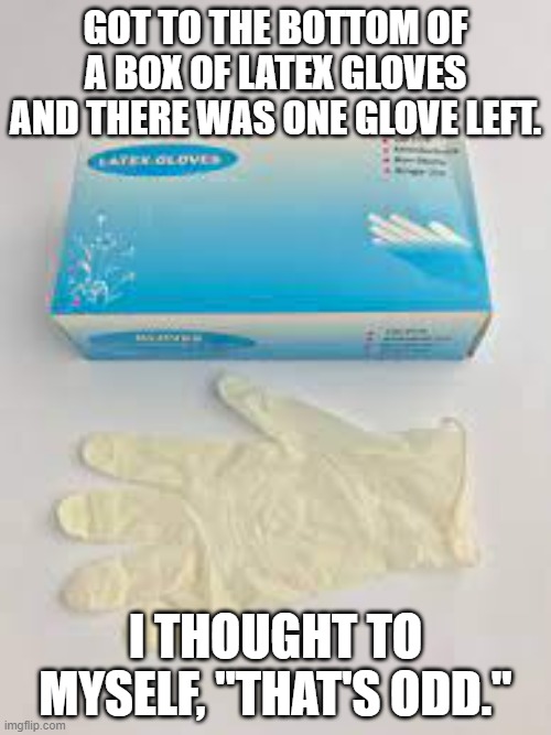 Odd gloves Imgflip