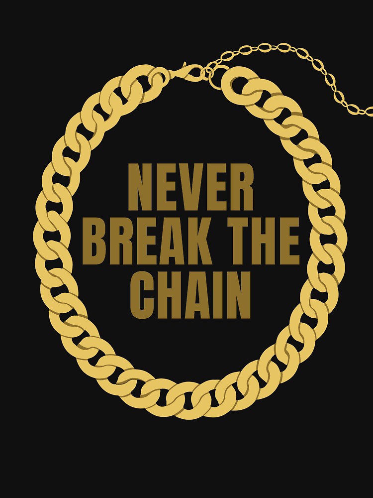 Never Break The Chain Blank Template Imgflip