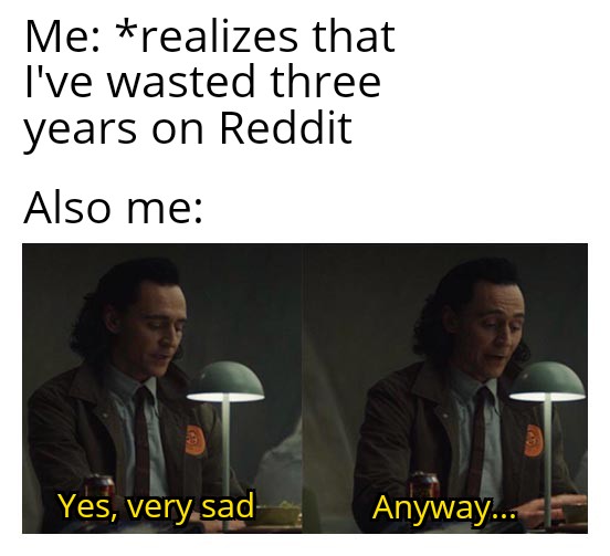 loki anyway Memes Imgflip