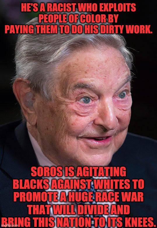 Soro's racist NWO Imgflip