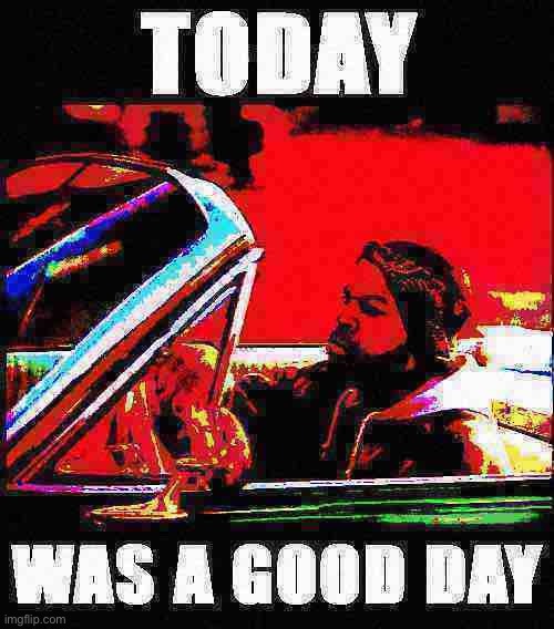 Ice Cube Today Was a Good Day, deepfried Imgflip