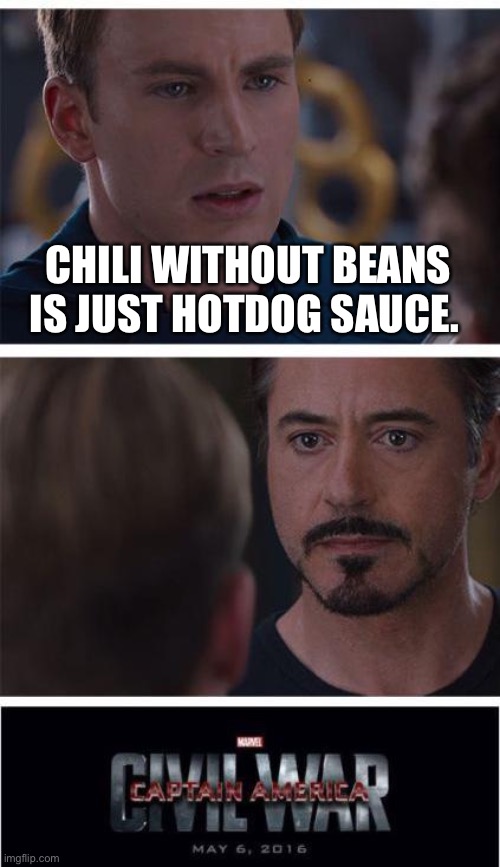 Chili without beans Imgflip