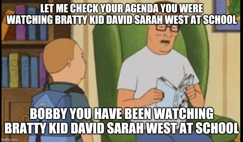 bratty kid david sarah west template king of the hill Imgflip